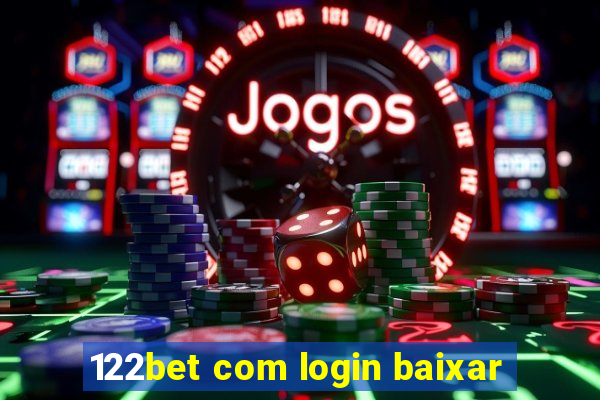122bet com login baixar